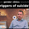 Are gender clinics resolving triggers of suicide?